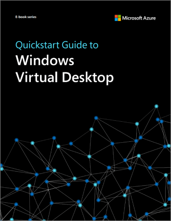 Quickstart Guide to Windows Virtual Desktop