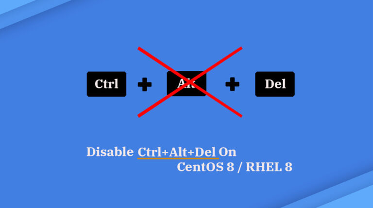 How To Disable Ctrl + Alt + Del on CentOS 8 / RHEL 8