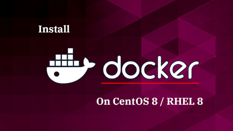 How To Install Docker on CentOS 8 / RHEL 8