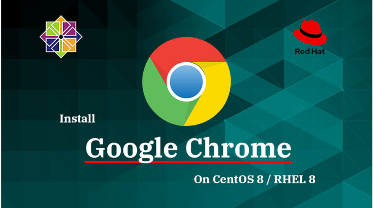 How To Install Google Chrome on CentOS 8 / RHEL 8