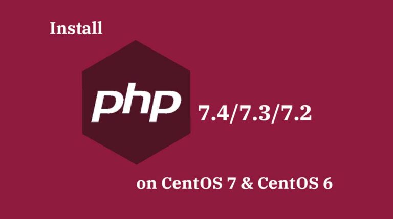 How To Install PHP 7.4 / 7.3 / 7.2 on CentOS 7 / RHEL 7 & CentOS 6 / RHEL 6