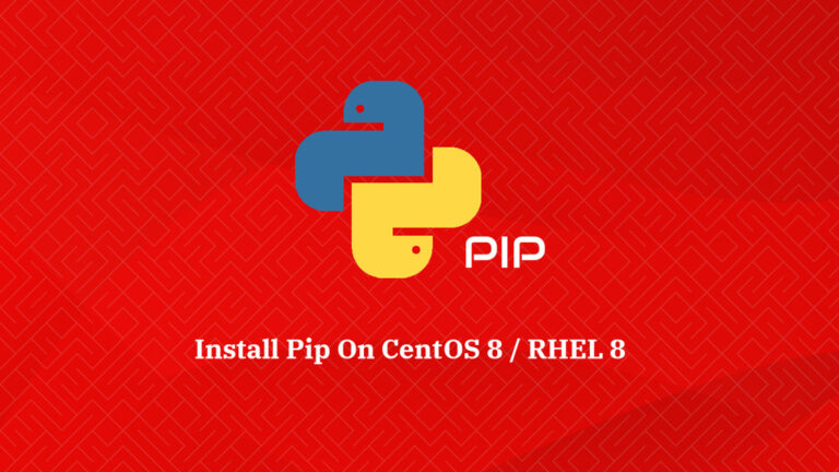 How To Install Pip On CentOS 8 / RHEL 8