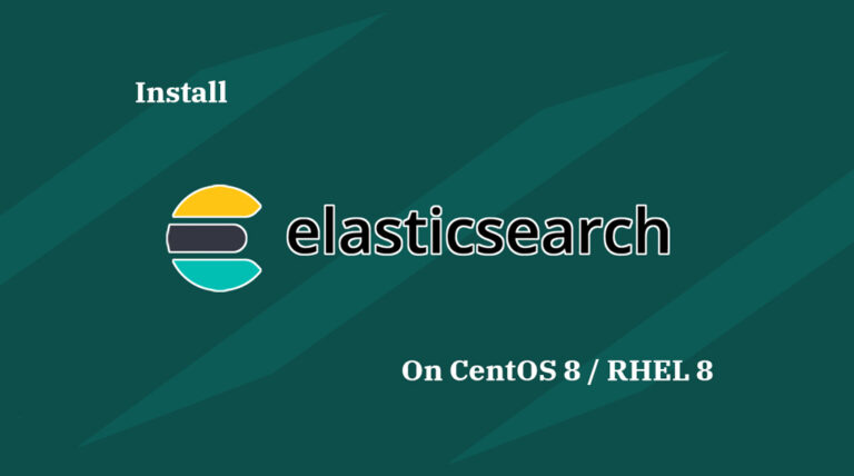 How To Install Elasticsearch on CentOS 8 / RHEL 8