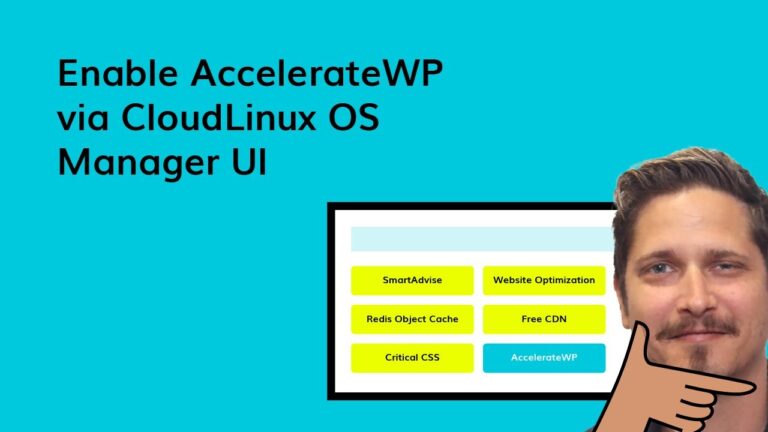 Unleash the Power of AccelerateWP with Ease: A Video Guide for Activation via CloudLinux Manager UI