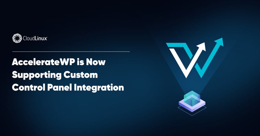 AccelerateWP is Now Supporting Custom Control Panel Integration