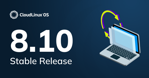 Introducing CloudLinux OS 8.10 Stable