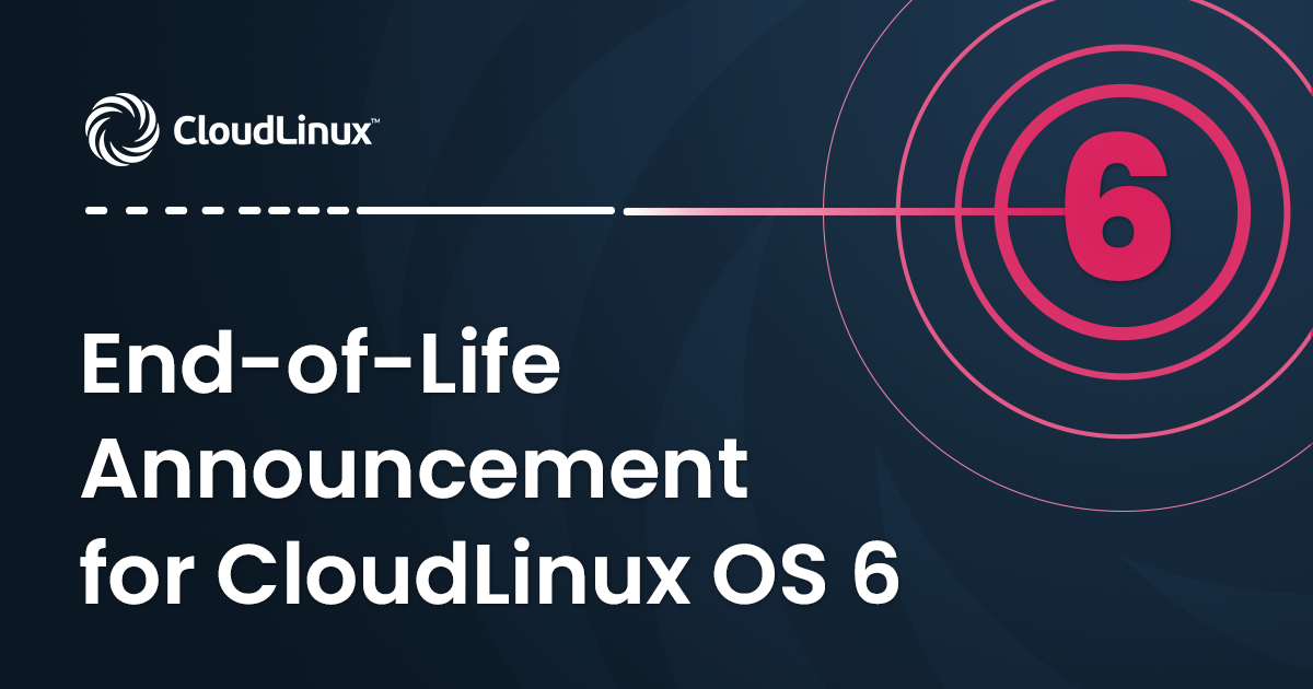 End-of-Life Announcement for CloudLinux OS 6